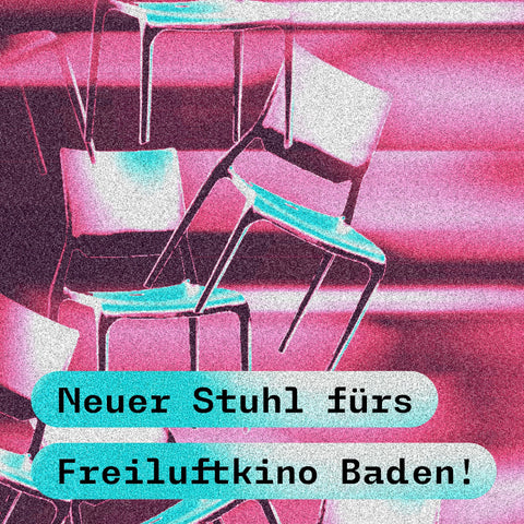 1 neuer Stuhl fürs Freiluftkino Baden!